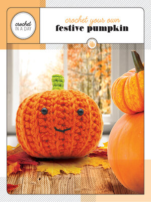 cover image of Crochet Your Own Festive Pumpkin